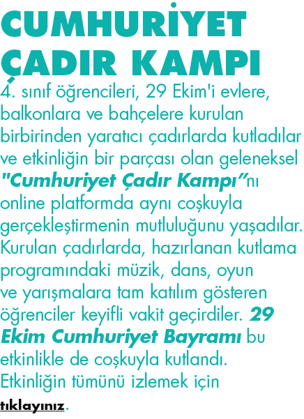 CUMHURİYET ÇADIR KAMPI 4  sınıf öğrencileri, 29 Ekim'i evlere, balkonlara ve bahçelere kurulan birbirinden yaratıcı ç   