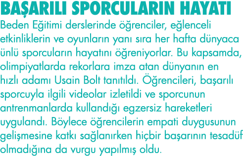BAŞARILI SPORCULARIN HAYATI Beden Eğitimi derslerinde öğrenciler, eğlenceli etkinliklerin ve oyunların yanı sıra her    