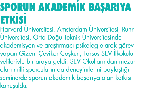 SPORUN AKADEMİK BAŞARIYA ETKİSİ Harvard Üniversitesi, Amsterdam Üniversitesi, Ruhr Üniversitesi, Orta Doğu Teknik Üni   