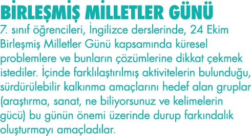 BİRLEŞMİŞ MİLLETLER GÜNÜ 7  sınıf öğrencileri, İngilizce derslerinde, 24 Ekim Birleşmiş Milletler Günü kapsamında kür   