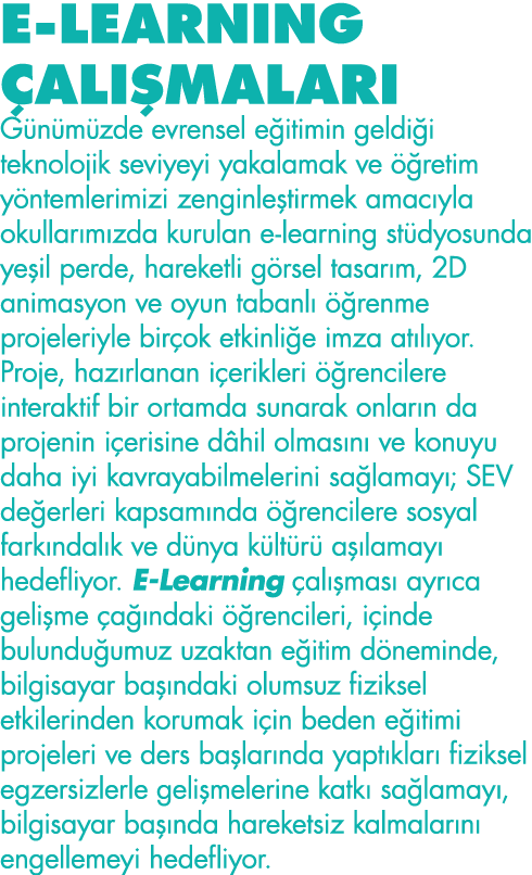 E-LEARNING ÇALIŞMALARI Günümüzde evrensel eğitimin geldiği teknolojik seviyeyi yakalamak ve öğretim yöntemlerimizi ze   