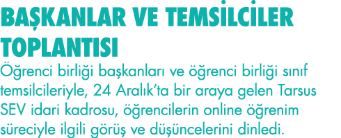 BAŞKANLAR VE TEMSİLCİLER TOPLANTISI Öğrenci birliği başkanları ve öğrenci birliği sınıf temsilcileriyle, 24 Aralık ta   