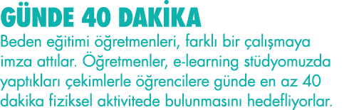 GÜNDE 40 DAKİKA Beden eğitimi öğretmenleri, farklı bir çalışmaya imza attılar  Öğretmenler, e-learning stüdyomuzda ya   