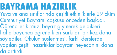BAYRAMA HAZIRLIK Yuva ve ana sınıflarında çeşitli etkinliklerle 29 Ekim Cumhuriyet Bayramı coşkusu önceden başladı  Ö   