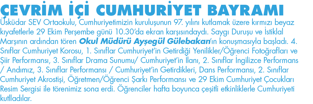 ÇEVRİM İÇİ CUMHURİYET BAYRAMI Üsküdar SEV Ortaokulu, Cumhuriyetimizin kuruluşunun 97  yılını kutlamak üzere kırmızı b   