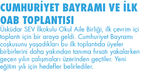 CUMHURİYET BAYRAMI VE İLK OAB TOPLANTISI Üsküdar SEV İlkokulu Okul Aile Birliği, ilk çevrim içi toplantı için bir ara   