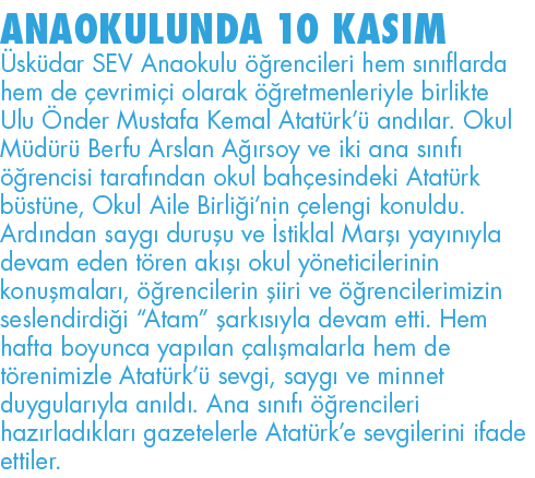 ANAOKULUNDA 10 KASIM Üsküdar SEV Anaokulu öğrencileri hem sınıflarda hem de çevrimiçi olarak öğretmenleriyle birlikte   