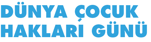 DÜNYA ÇOCUK HAKLARI güNÜ