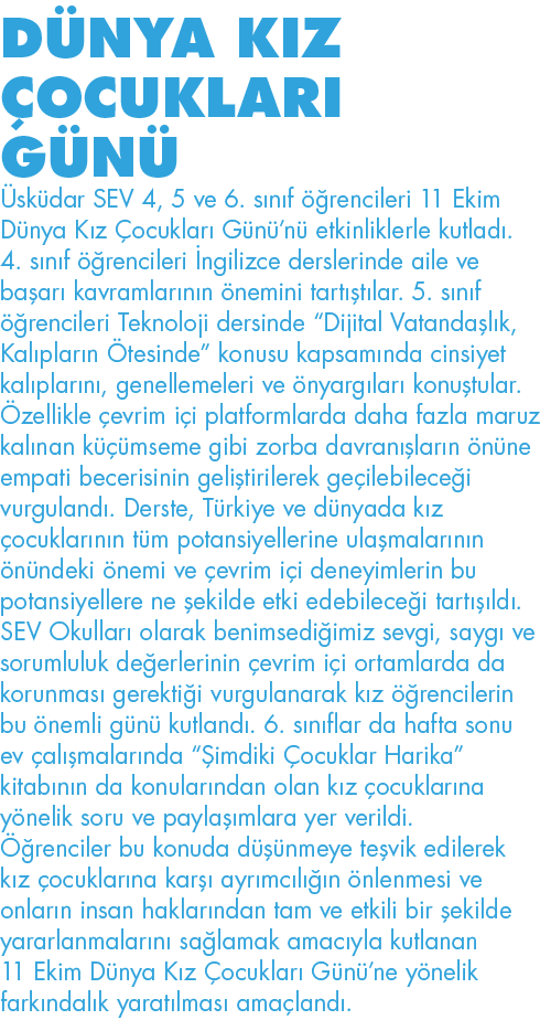 DÜNYA KIZ ÇOCUKLARI GÜNÜ Üsküdar SEV 4, 5 ve 6  sınıf öğrencileri 11 Ekim Dünya Kız Çocukları Günü nü etkinliklerle k   