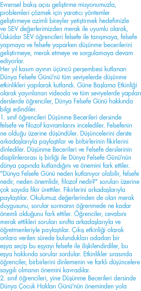 Evrensel bakış açısı geliştirme misyonumuzla, problemleri çözmek için yaratıcı yöntemler geliştirmeye azimli bireyler   