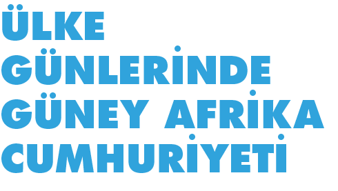 Ülke günlerinde GÜNEY AFRİKA CUMHURİYETİ