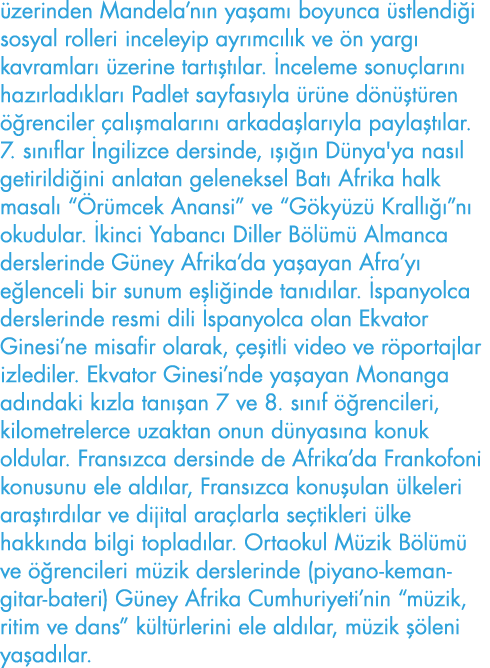 üzerinden Mandela nın yaşamı boyunca üstlendiği sosyal rolleri inceleyip ayrımcılık ve ön yargı kavramları üzerine ta   