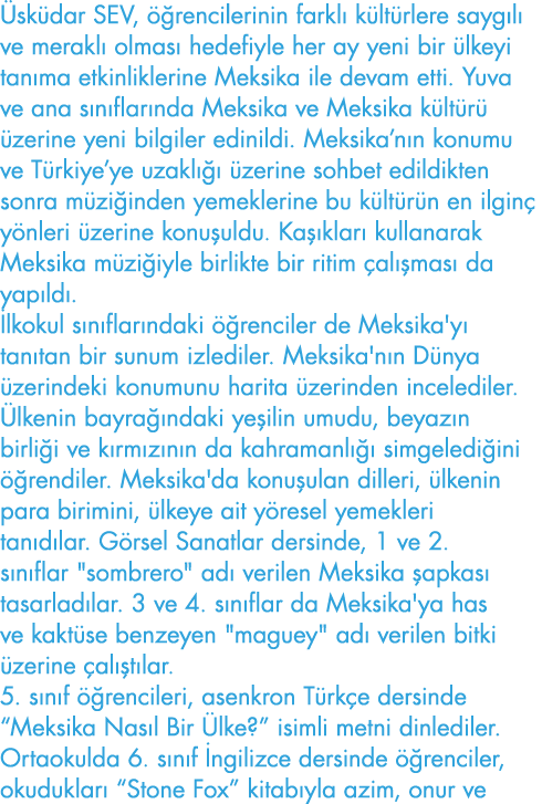 Üsküdar SEV, öğrencilerinin farklı kültürlere saygılı ve meraklı olması hedefiyle her ay yeni bir ülkeyi tanıma etkin   