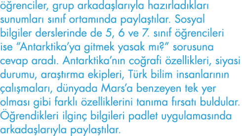 öğrenciler, grup arkadaşlarıyla hazırladıkları sunumları sınıf ortamında paylaştılar  Sosyal bilgiler derslerinde de    