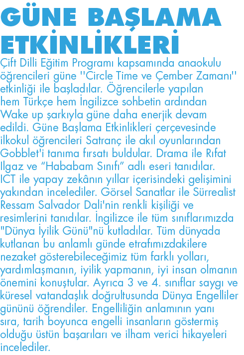 GÜNE BAŞLAMA ETKİNLİKLERİ Çift Dilli Eğitim Programı kapsamında anaokulu öğrencileri güne ''Circle Time ve Çember Zam   