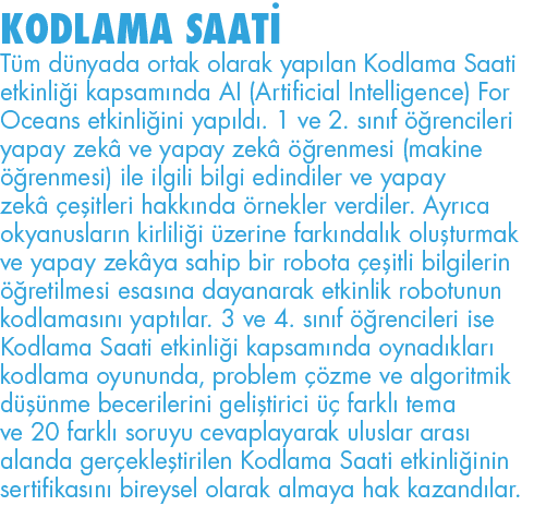 KODLAMA SAATİ Tüm dünyada ortak olarak yapılan Kodlama Saati etkinliği kapsamında AI (Artificial Intelligence) For Oc   
