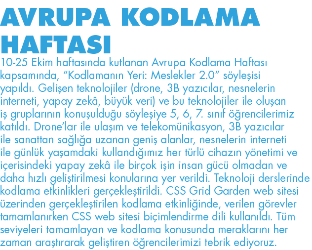 AVRUPA KODLAMA HAFTASI  10-25 Ekim haftasında kutlanan Avrupa Kodlama Haftası kapsamında,  Kodlamanın Yeri: Meslekler   