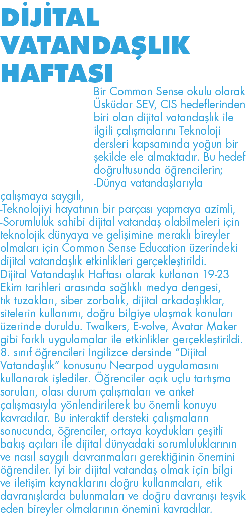 DİJİTAL VATANDAŞLIK HAFTASI  Bir Common Sense okulu olarak Üsküdar SEV, CIS hedeflerinden biri olan dijital vatandaşl   