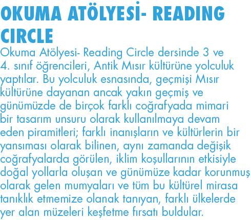 OKUMA ATÖLYESİ- READING CIRCLE Okuma Atölyesi- Reading Circle dersinde 3 ve 4  sınıf öğrencileri, Antik Mısır kültürü   