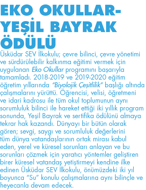 EKO OKULLAR- YEŞİL BAYRAK ÖDÜLÜ Üsküdar SEV İlkokulu; çevre bilinci, çevre yönetimi ve sürdürülebilir kalkınma eğitim   