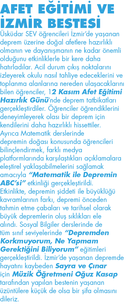 AFET EĞİTİMİ VE İZMİR BESTESİ Üsküdar SEV öğrencileri İzmir de yaşanan deprem üzerine doğal afetlere hazırlıklı olman   