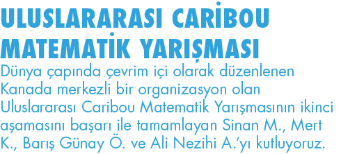 ULUSLARARASI CARİBOU MATEMATİK YARIŞMASI Dünya çapında çevrim içi olarak düzenlenen Kanada merkezli bir organizasyon    