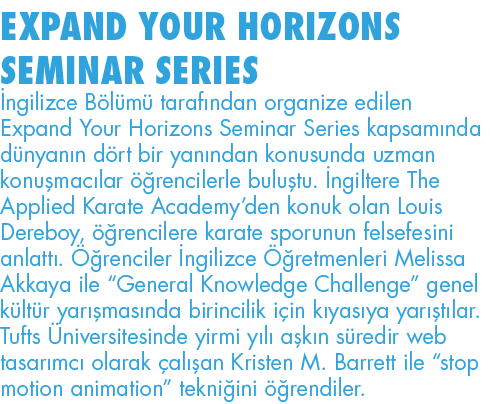 EXPAND YOUR HORIZONS SEMINAR SERIES İngilizce Bölümü tarafından organize edilen Expand Your Horizons Seminar Series k   