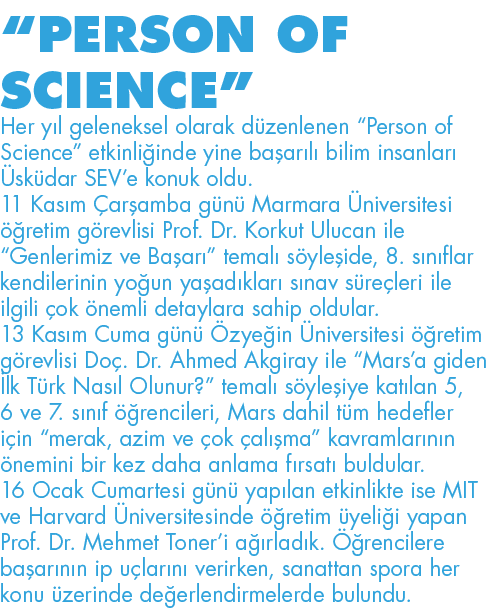  PERSON OF SCIENCE  Her yıl geleneksel olarak düzenlenen  Person of Science  etkinliğinde yine başarılı bilim insanla   
