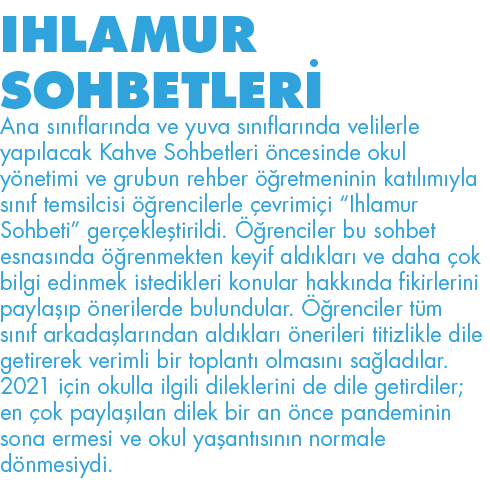 IHLAMUR SOHBETLERİ Ana sınıflarında ve yuva sınıflarında velilerle yapılacak Kahve Sohbetleri öncesinde okul yönetimi   