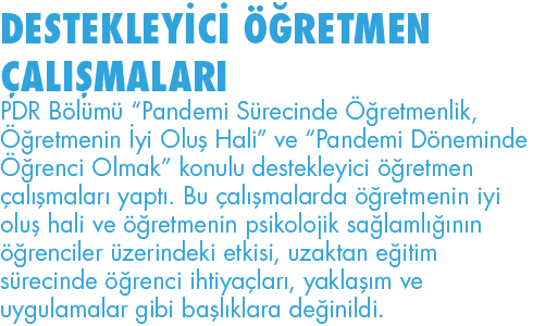 DESTEKLEYİCİ ÖĞRETMEN ÇALIŞMALARI PDR Bölümü  Pandemi Sürecinde Öğretmenlik, Öğretmenin İyi Oluş Hali  ve  Pandemi Dö   