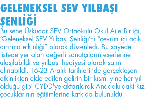 GELENEKSEL SEV YILBAŞI ŞENLİĞİ Bu sene Üsküdar SEV Ortaokulu Okul Aile Birliği,  Geleneksel SEV Yılbaşı Şenliği ni  ç   