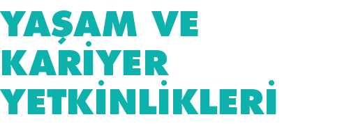 YAŞAM VE KARİYER YETKİNLİKLERİ