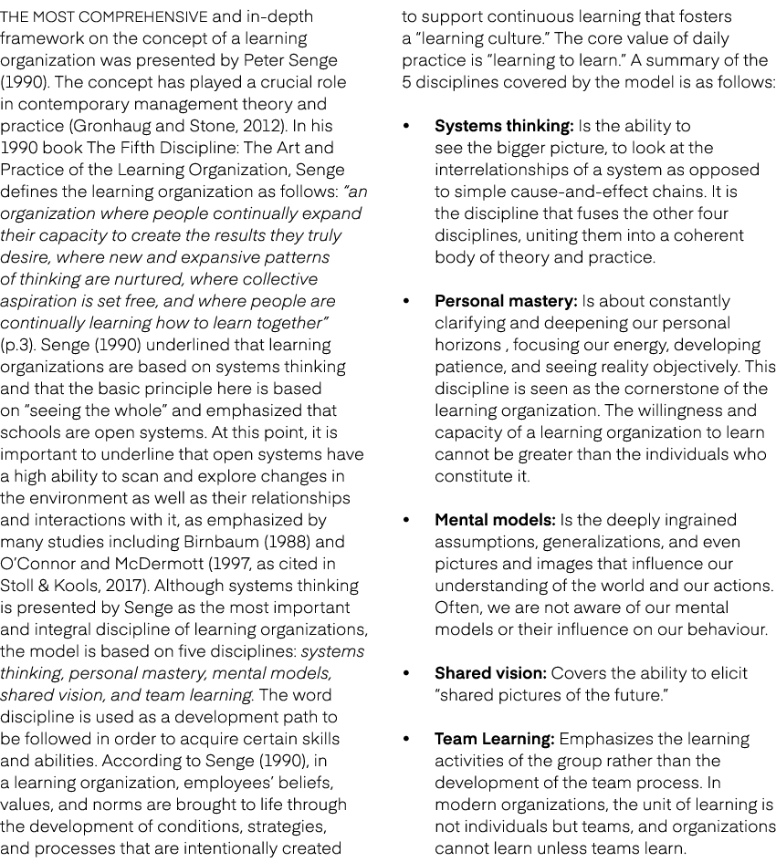 The most comprehensive and in depth framework on the concept of a learning organization was presented by Peter Senge ...