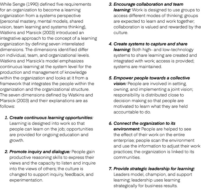 While Senge (1990) defined five requirements for an organization to become a learning organization from a systems per...