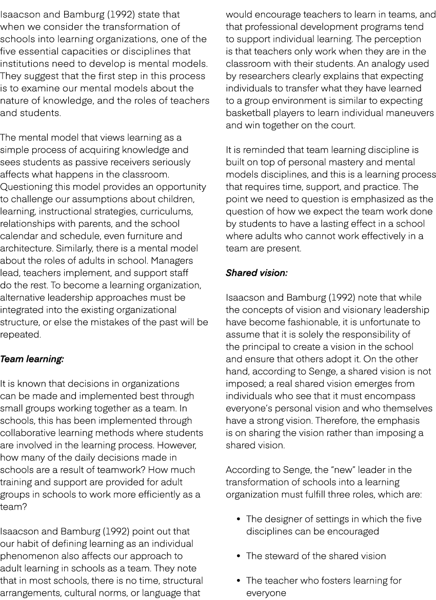 Isaacson and Bamburg (1992) state that when we consider the transformation of schools into learning organizations, on...