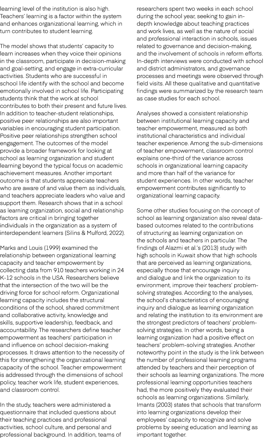 learning level of the institution is also high. Teachers’ learning is a factor within the system and enhances organiz...