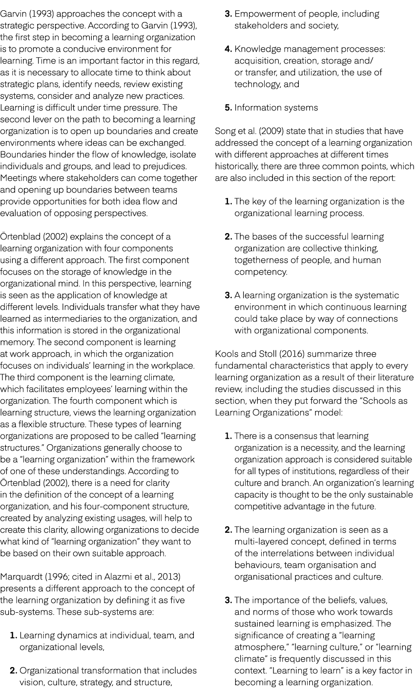 Garvin (1993) approaches the concept with a strategic perspective. According to Garvin (1993), the first step in beco...