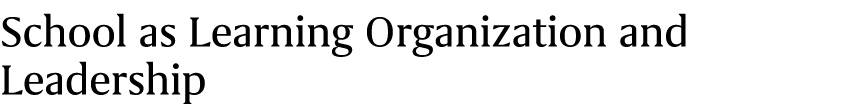 School as Learning Organization and Leadership
