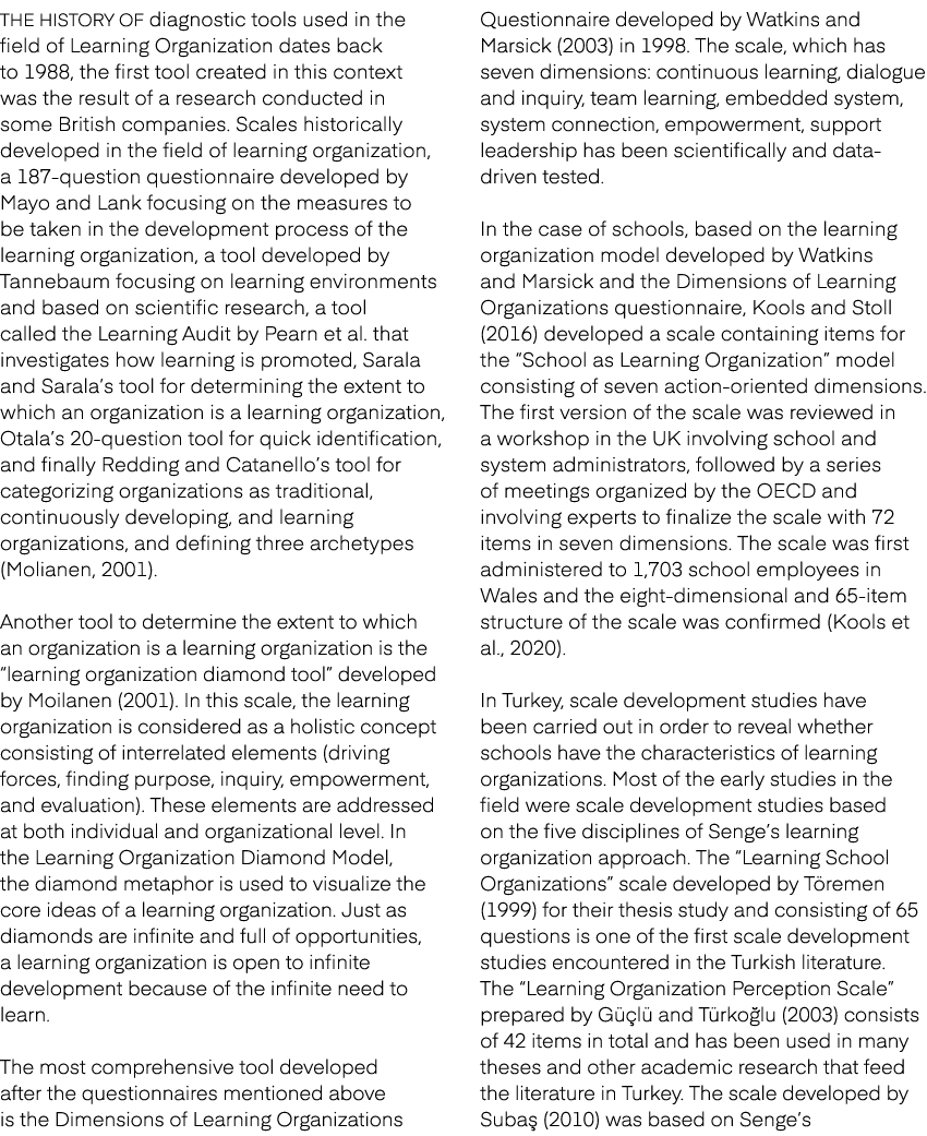 The history of diagnostic tools used in the field of Learning Organization dates back to 1988, the first tool created...