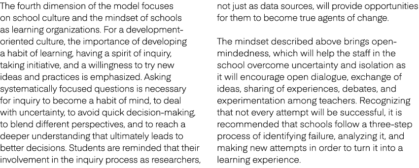 The fourth dimension of the model focuses on school culture and the mindset of schools as learning organizations. For...
