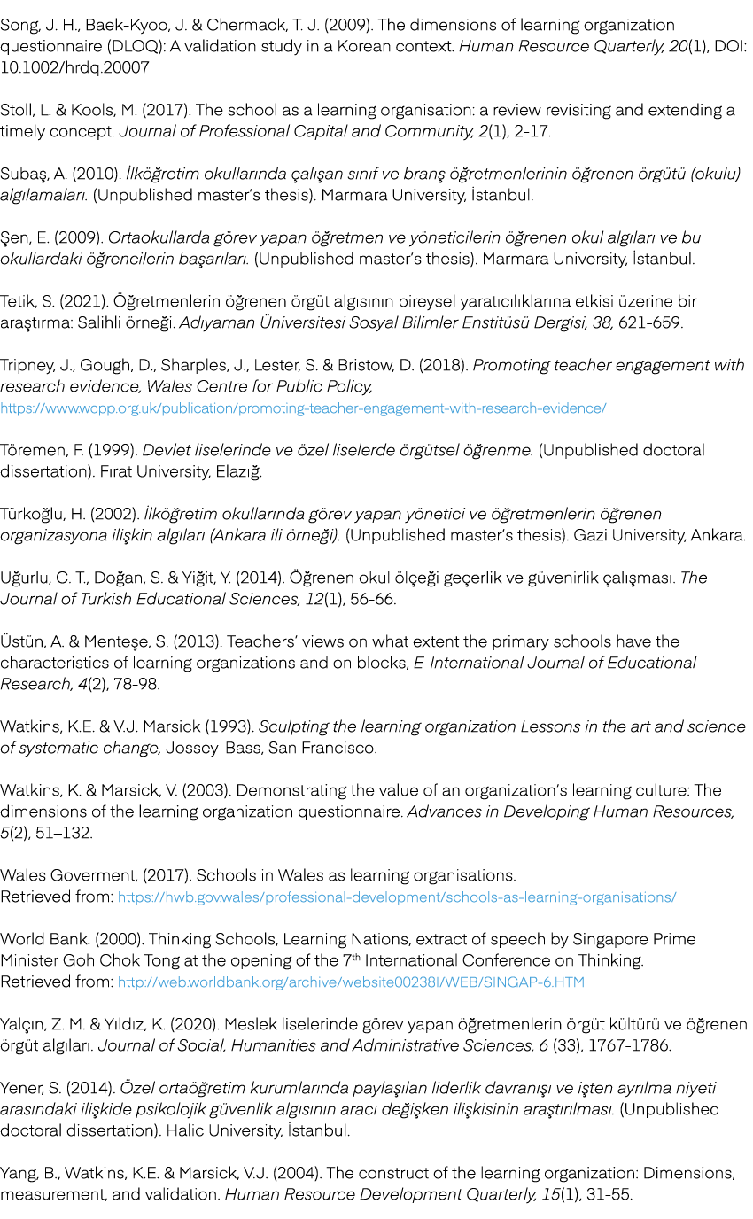 Song, J. H., Baek Kyoo, J. & Chermack, T. J. (2009). The dimensions of learning organization questionnaire (DLOQ): A ...
