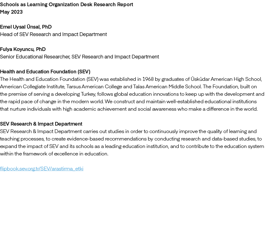 Schools as Learning Organization Desk Research Report May 2023 Emel Uysal nsal, PhD Head of SEV Research and Impact ...