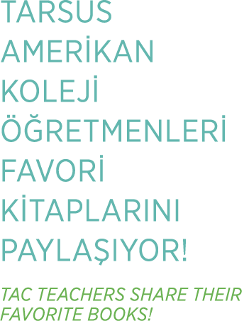 TARSUS AMER KAN KOLEJ   RETMENLER  FAVOR  K TAPLARINI PAYLA IYOR! TAC TEACHERS SHARE THEIR FAVORITE BOOKS!