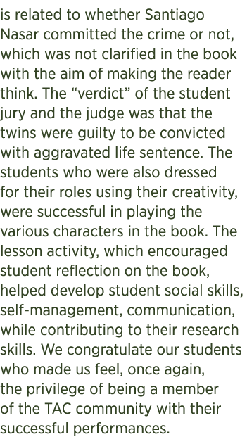 is related to whether Santiago Nasar committed the crime or not, which was not clarified in the book with the aim of ...