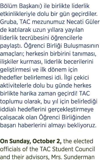 B l m Ba kan ) ile birlikte liderlik etkinlikleriyle dolu bir g n ge irdiler. Gruba, TAC mezunumuz Necati G ler de ka...