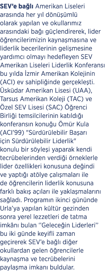 SEV’e ba l Amerikan Liseleri aras nda her y l d n   ml  olarak yap lan ve okullar m z aras ndaki ba   g  lendirerek,...