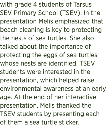 with grade 4 students of Tarsus SEV Primary School (TSEV). In the presentation Melis emphasized that beach cleaning i...