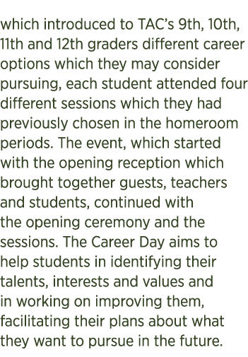 which introduced to TAC’s 9th, 10th, 11th and 12th graders different career options which they may consider pursuing,...