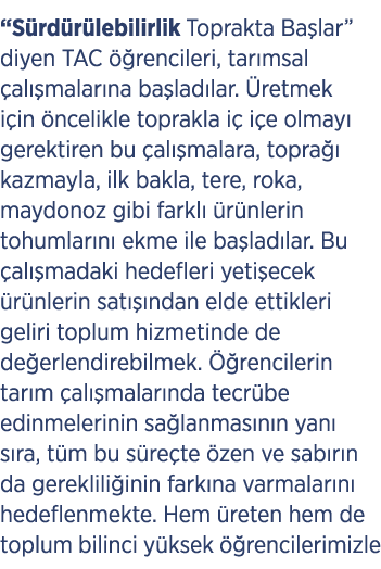 “S rd r lebilirlik Toprakta Ba lar” diyen TAC  rencileri, tar msal  al  malar na ba lad lar.  retmek i in  ncelikle ...