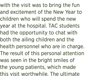 with the visit was to bring the fun and excitement of the New Year to children who will spend the new year at the hos...